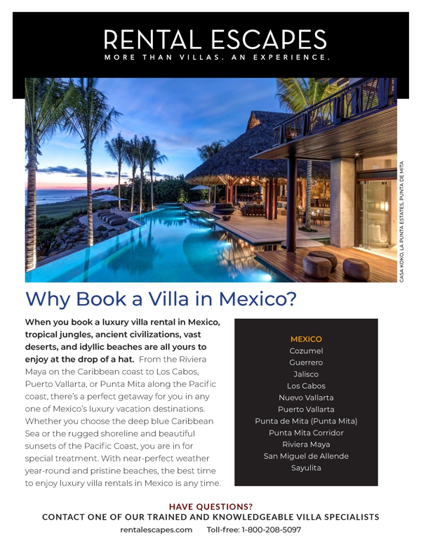 When you book a luxury villa rental in Mexico, tropical jungles, ancient civilizations, vast deserts, and idyllic beaches are all yours to enjoy at the drop of a hat.